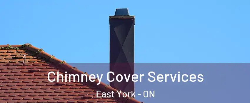  Chimney Cover Services East York - ON