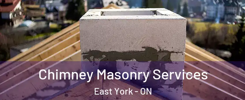  Chimney Masonry Services East York - ON