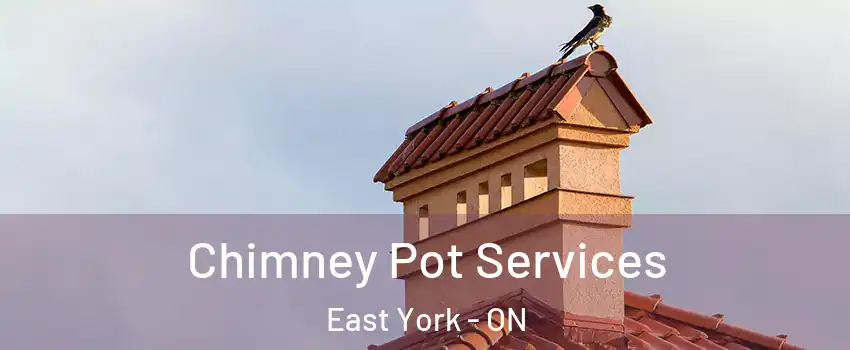  Chimney Pot Services East York - ON