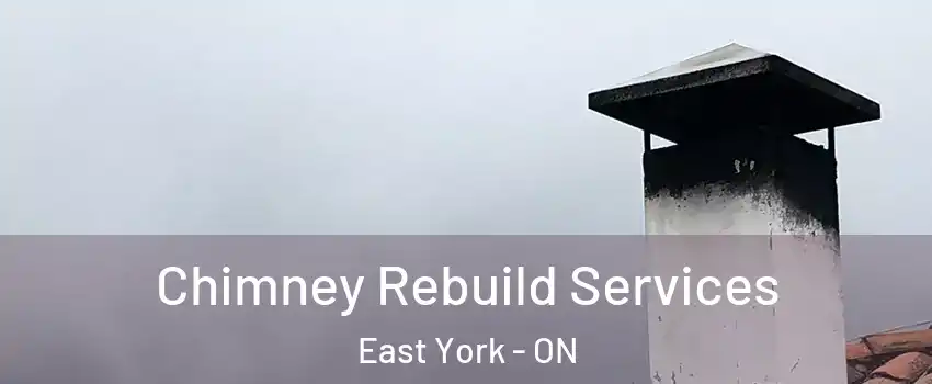  Chimney Rebuild Services East York - ON
