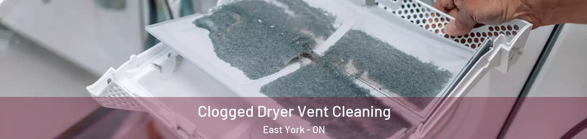  Clogged Dryer Vent Cleaning East York - ON
