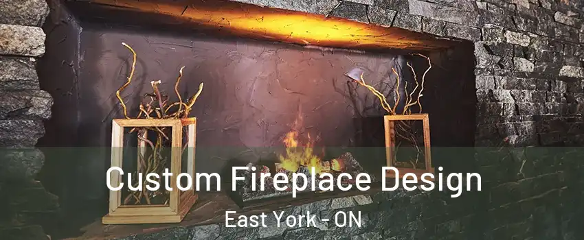  Custom Fireplace Design East York - ON