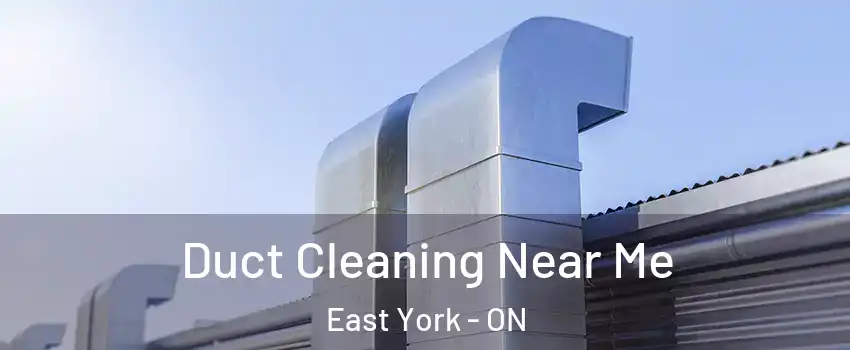  Duct Cleaning Near Me East York - ON