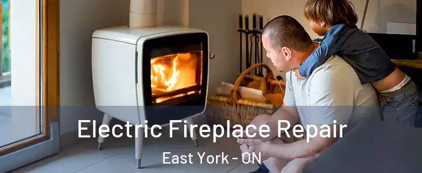  Electric Fireplace Repair East York - ON