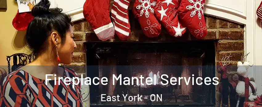  Fireplace Mantel Services East York - ON