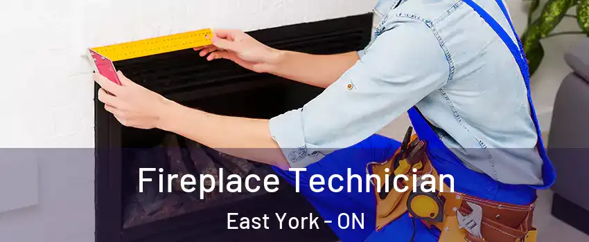 Fireplace Technician East York - ON