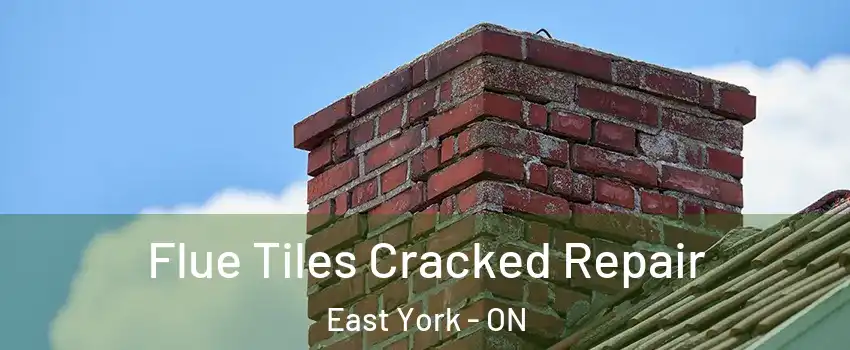  Flue Tiles Cracked Repair East York - ON