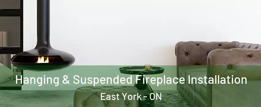  Hanging & Suspended Fireplace Installation East York - ON