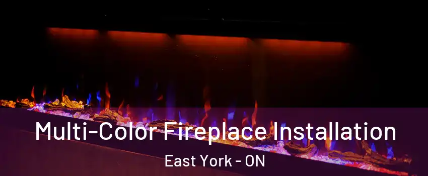  Multi-Color Fireplace Installation East York - ON