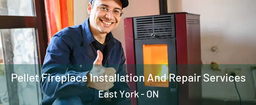  Pellet Fireplace Installation And Repair Services East York - ON