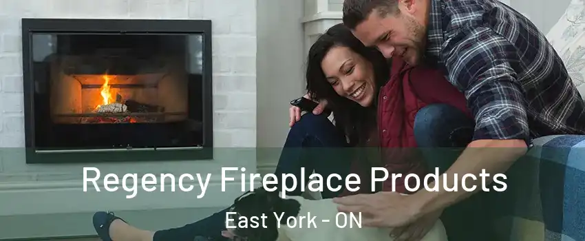  Regency Fireplace Products East York - ON