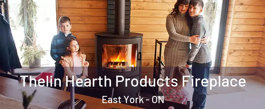  Thelin Hearth Products Fireplace East York - ON