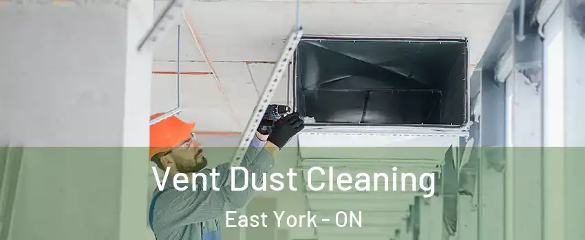  Vent Dust Cleaning East York - ON
